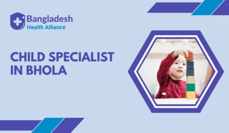 Child Specialist in Bhola