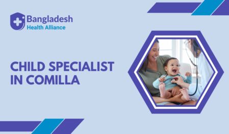 Child Specialist in Comilla