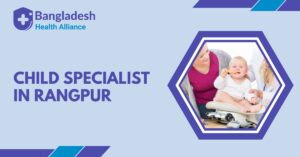 Child Specialist in Rangpur