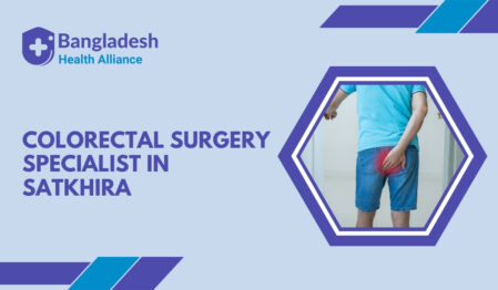 Colorectal Surgery Specialist in Satkhira