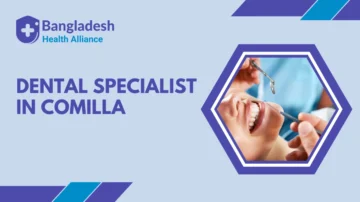 Dental Specialist in Comilla