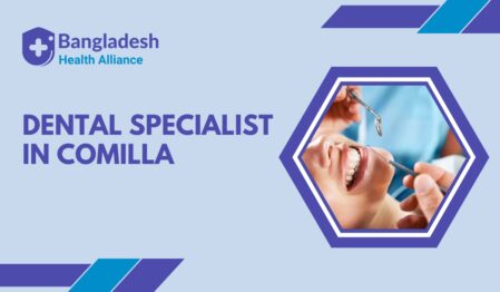 Dental Specialist in Comilla