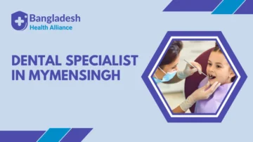 Dental Specialist in Mymensingh