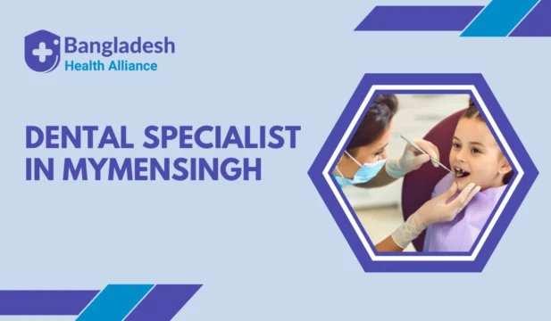 Dental Specialist in Mymensingh