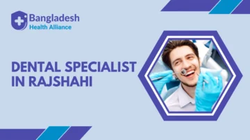 Dental Specialist in Rajshahi