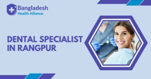 Dental Specialist in Rangpur