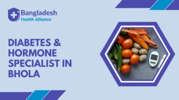 Diabetes & Hormone Specialist in Bhola
