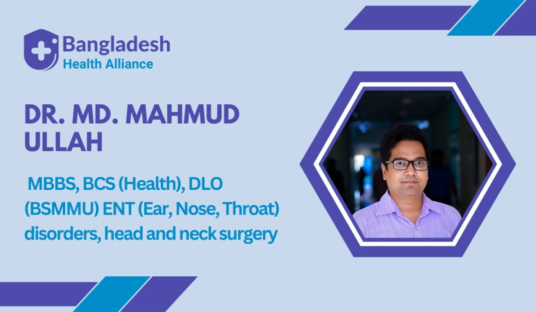 Dr. Md. Mahmud Ullah - ENT (Ear, Nose, Throat) disorders, head and neck surgery in Khulna