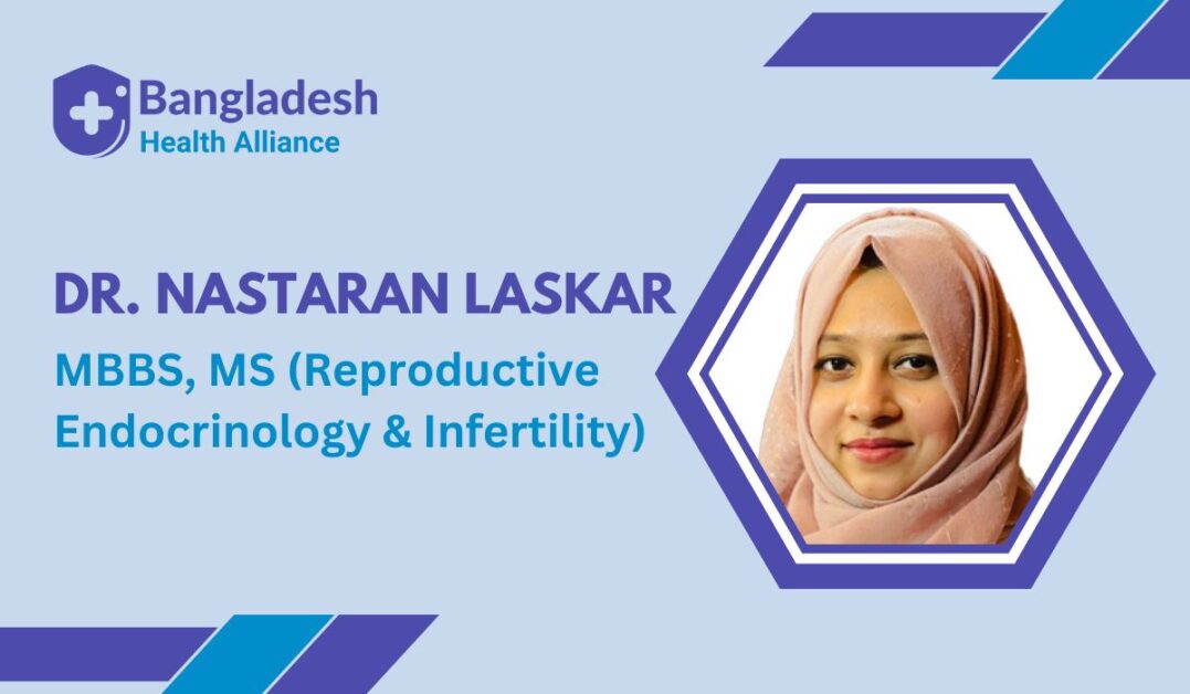 Dr. Nastaran Laskar Reproductive Endocrinology & Infertility Doctor in Khulna