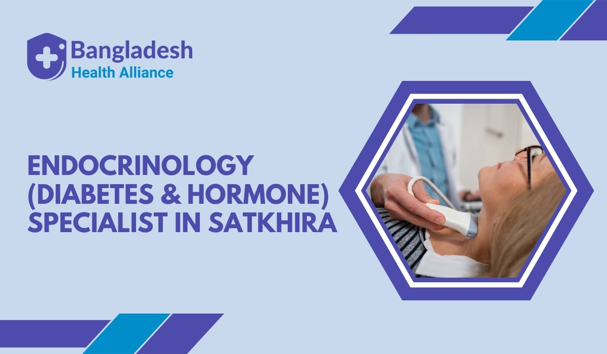 Endocrinology (Diabetes & Hormone) Specialist in Satkhira