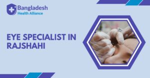 Eye Specialist in Rajshahi