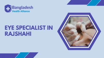 Eye Specialist in Rajshahi