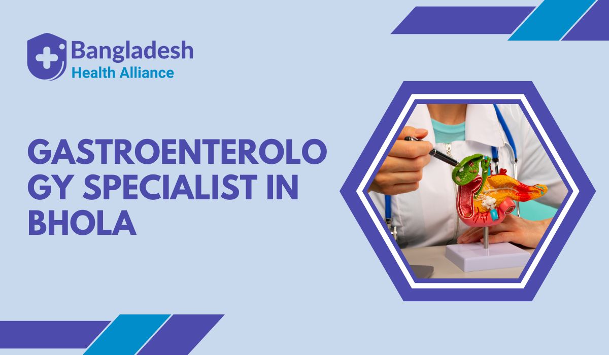 Gastroenterology Specialist in Bhola