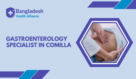 Gastroenterology Specialist in Comilla