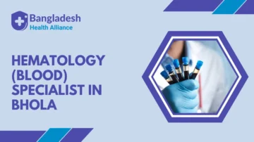 Hematology (Blood) Specialist in Bhola