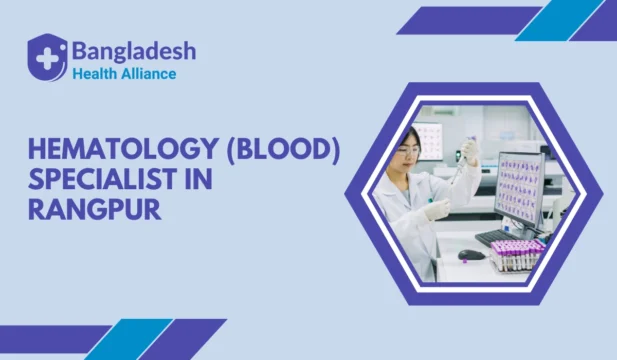 Hematology (Blood) Specialist in Rangpur
