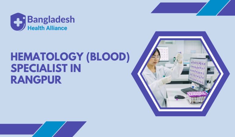 Hematology (Blood) Specialist in Rangpur