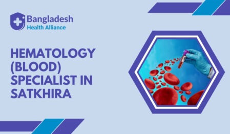 Hematology (Blood) Specialist in Satkhira