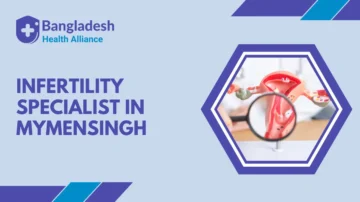 Infertility Specialist in Mymensingh