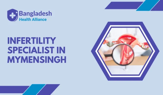 Infertility Specialist in Mymensingh
