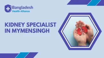 Kidney (Nephrology) Specialist in Mymensingh