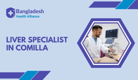 Liver Specialist in Comilla