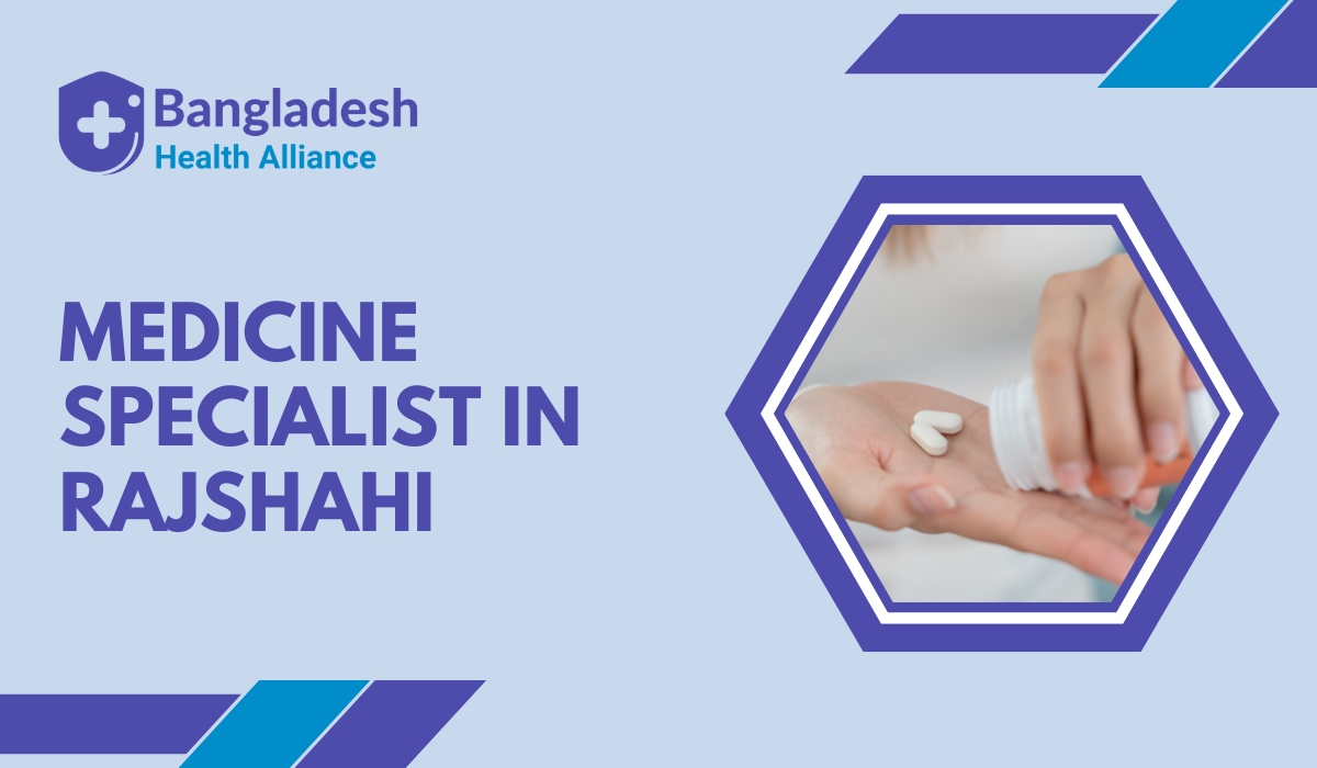 Medicine Specialist in Rajshahi