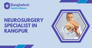 Neurosurgery Specialist in Rangpur