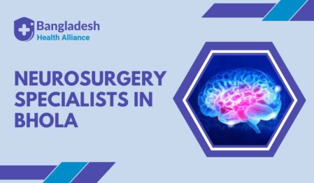 Neurosurgery Specialists in Bhola