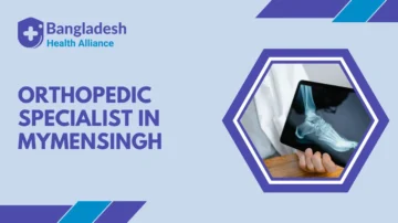 Orthopedic Specialist in Mymensingh