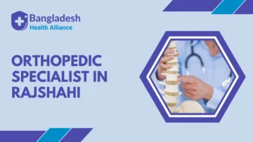 Orthopedic Specialist in Rajshahi
