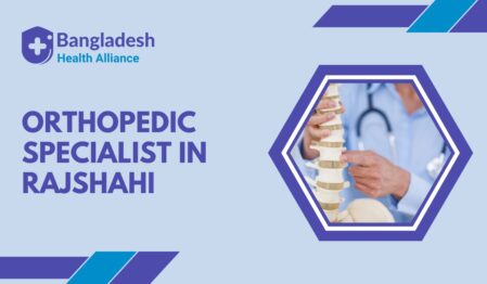 Orthopedic Specialist in Rajshahi