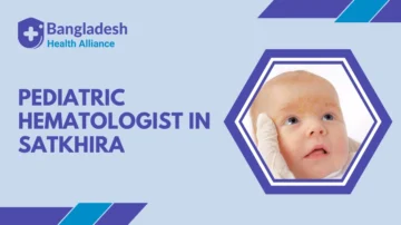 Pediatric Hematologist in Satkhira