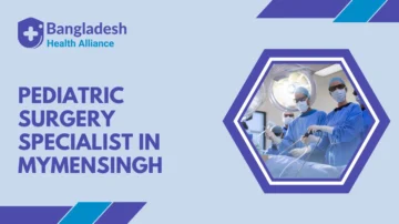 Pediatric Surgery Specialist in Mymensingh