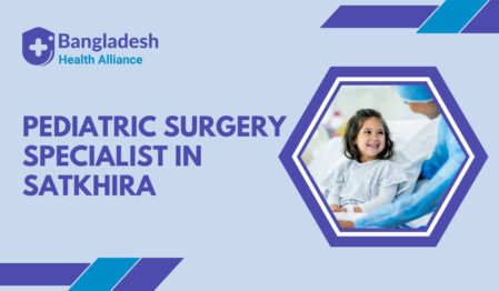 Pediatric Surgery Specialist in Satkhira