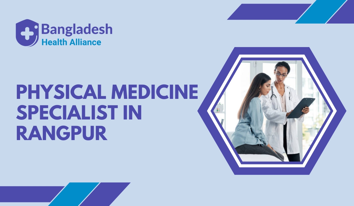 Physical Medicine Specialist in Rangpur