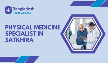 Physical Medicine Specialist in Satkhira