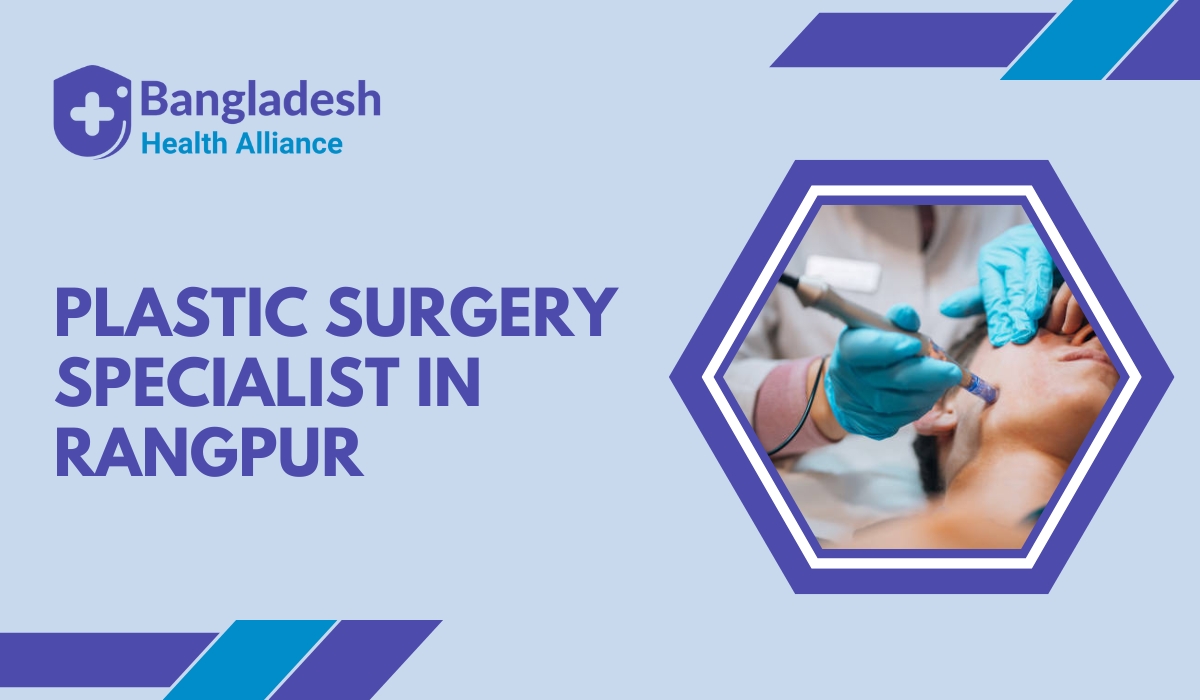 Plastic Surgery Specialist in Rangpur