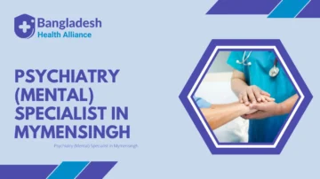 Psychiatry (Mental) Specialist in Mymensingh