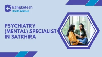 Psychiatry (Mental) Specialist in Satkhira