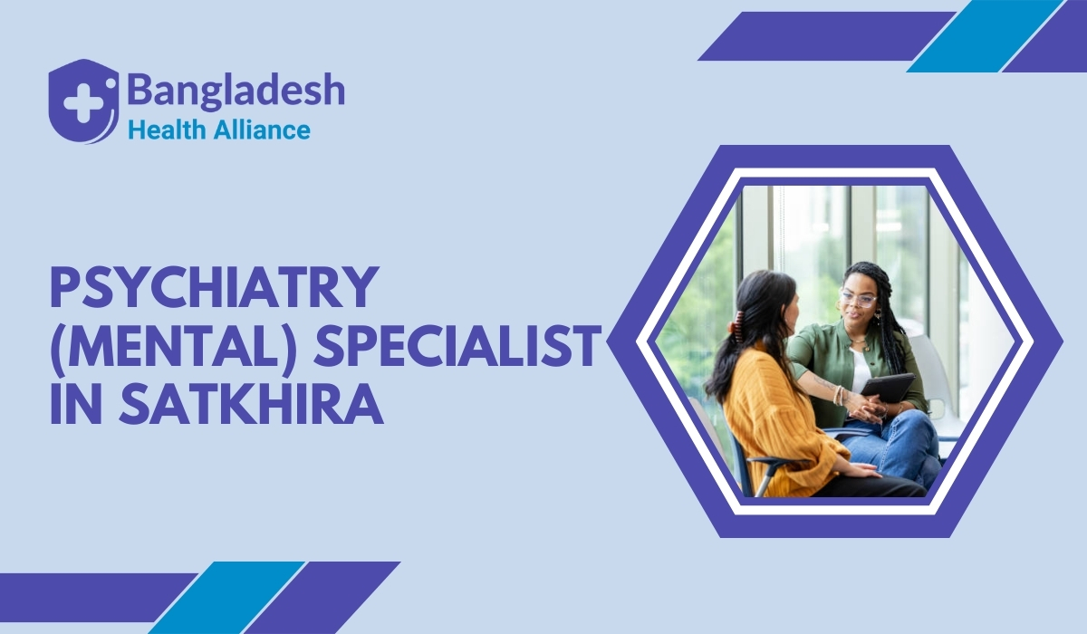 Psychiatry (Mental) Specialist in Satkhira