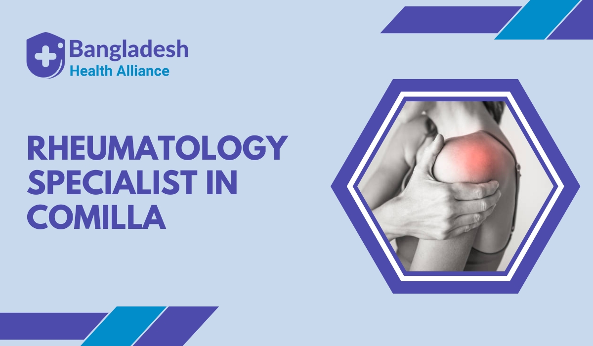 Rheumatology Specialist in Comilla