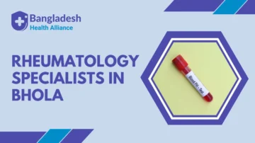 Rheumatology Specialists in Bhola