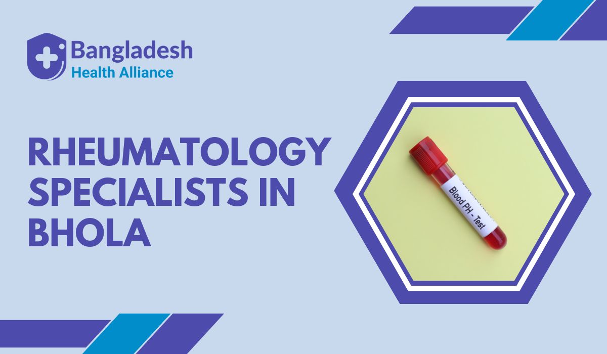 Rheumatology Specialists in Bhola