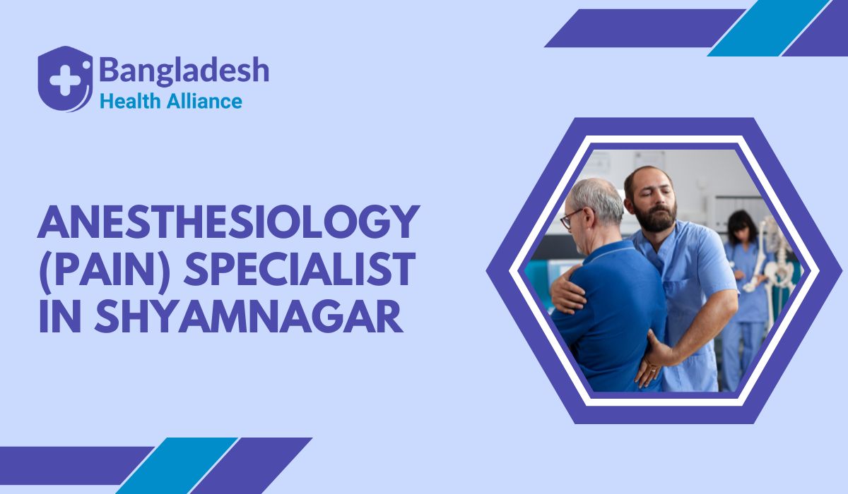 Anesthesiology (Pain) Specialist in Shyamnagar