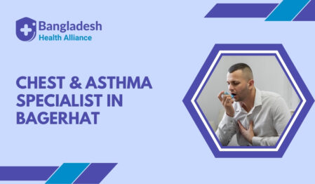 Chest & Asthma Specialist in Bagerhat