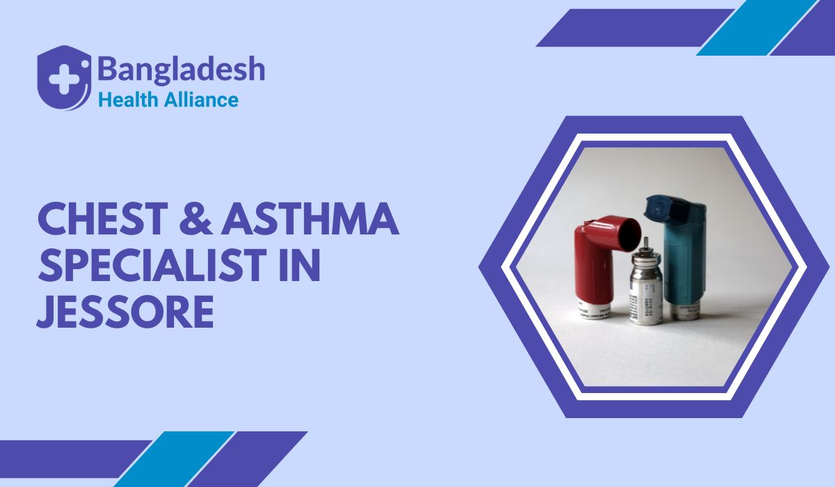 Chest & Asthma Specialist in Jessore