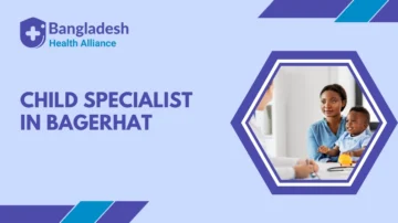 Child Specialist in Bagerhat