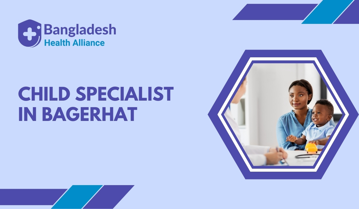 Child Specialist in Bagerhat