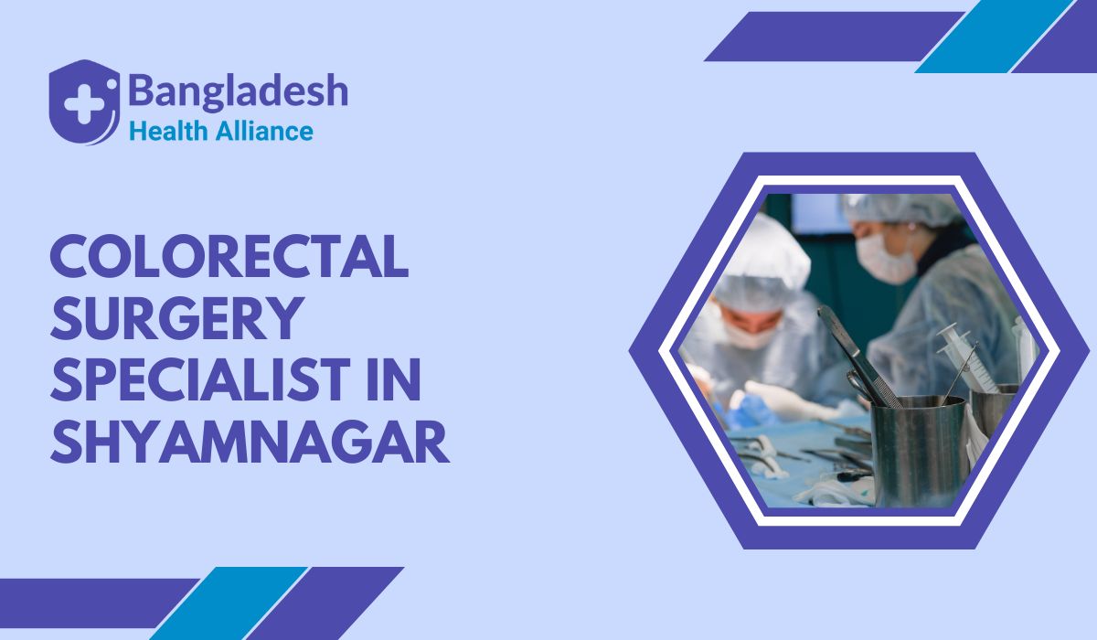 Colorectal Surgery Specialist in Shyamnagar